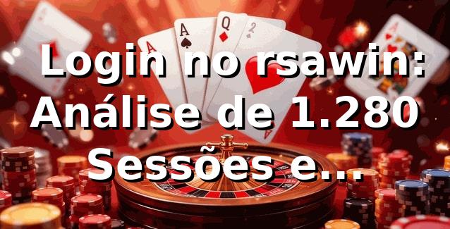 📊 Login no rsawin: Análise de 1.280 Sessões e Performance 2026